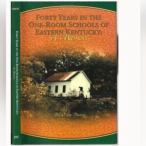 “Forty Years In The One-Room Schools of Eastern Kentucky” by Curt Davis